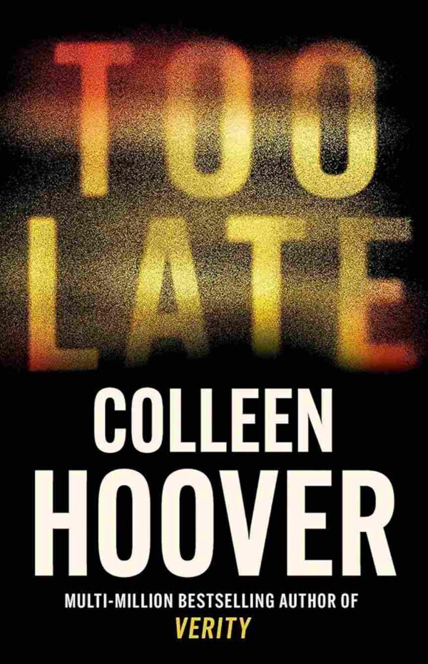 Too Late by Colleen Hoover